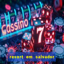 resort em salvador all inclusive